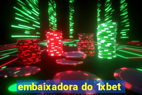 embaixadora do 1xbet