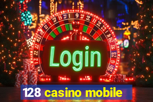 128 casino mobile