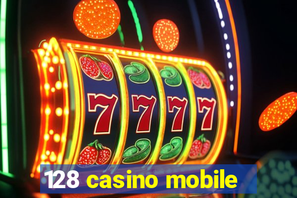 128 casino mobile