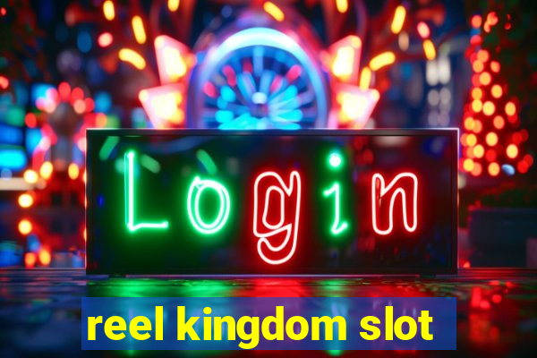 reel kingdom slot