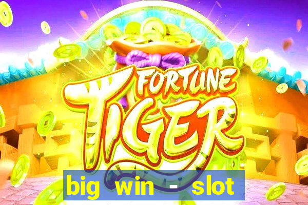 big win - slot casino online