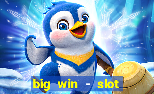 big win - slot casino online