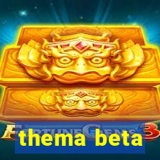 thema beta