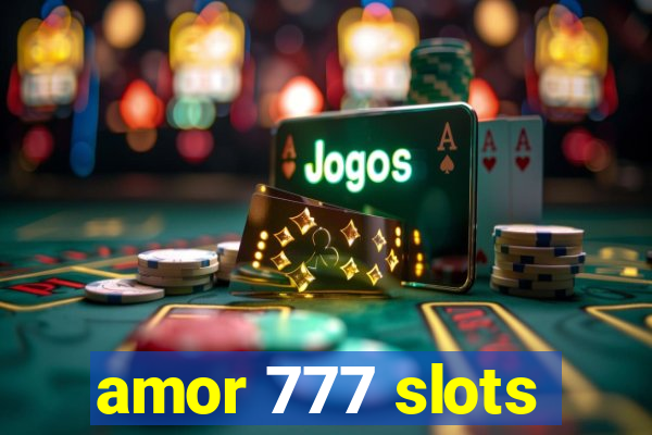 amor 777 slots