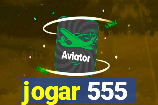 jogar 555