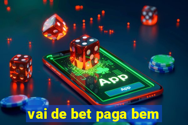 vai de bet paga bem