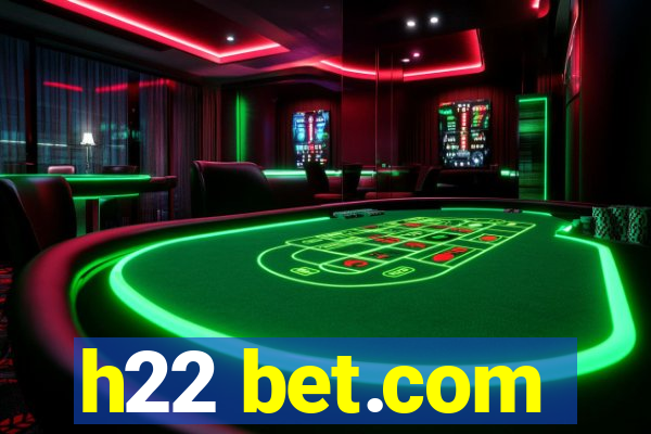 h22 bet.com