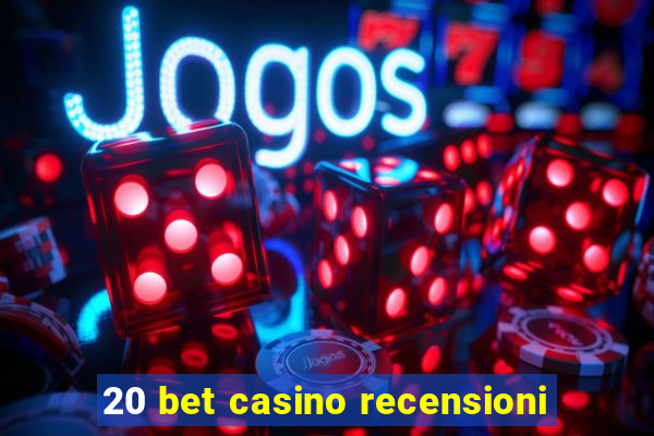 20 bet casino recensioni