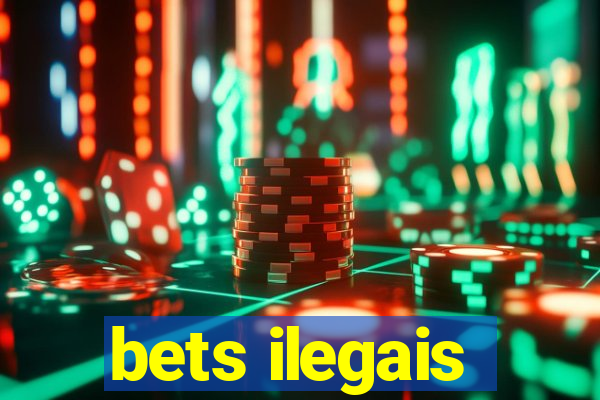 bets ilegais