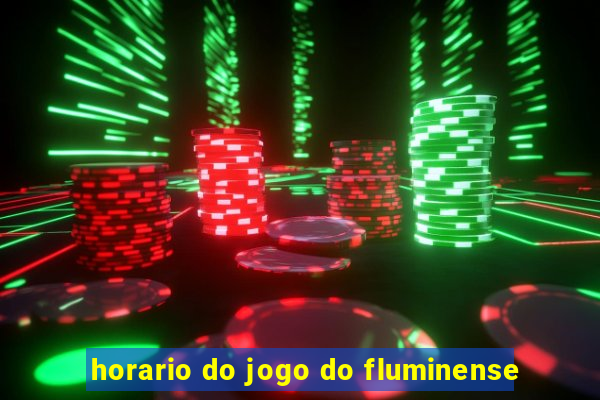 horario do jogo do fluminense