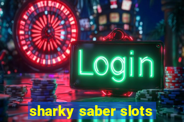 sharky saber slots