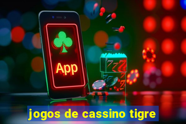 jogos de cassino tigre