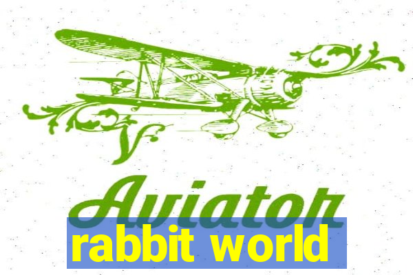 rabbit world