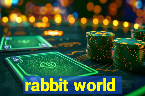 rabbit world