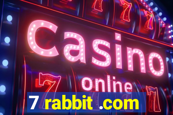 7 rabbit .com