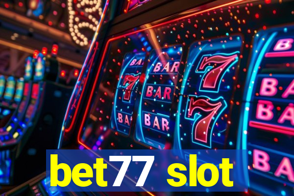 bet77 slot