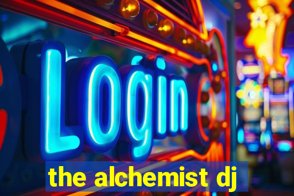 the alchemist dj