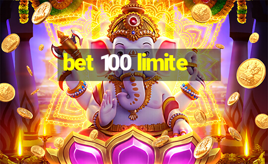 bet 100 limite