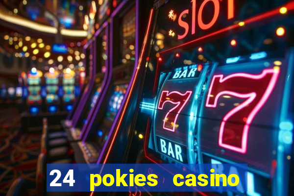 24 pokies casino play free