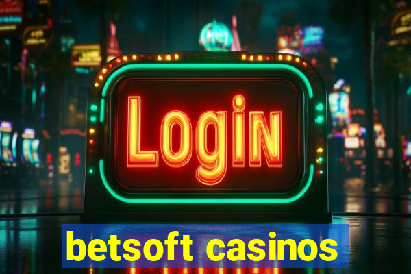 betsoft casinos