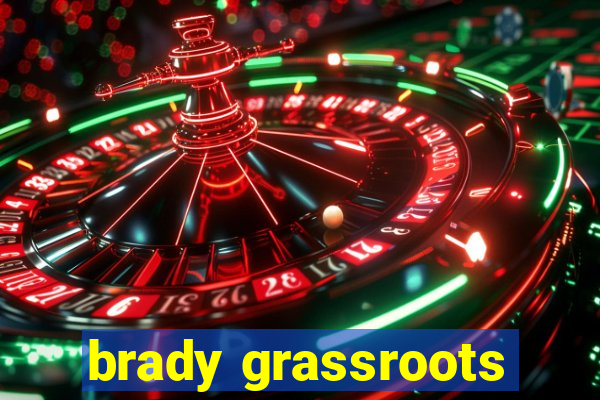 brady grassroots