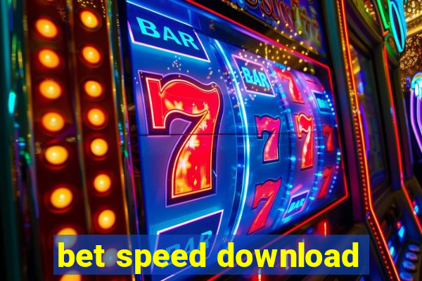 bet speed download