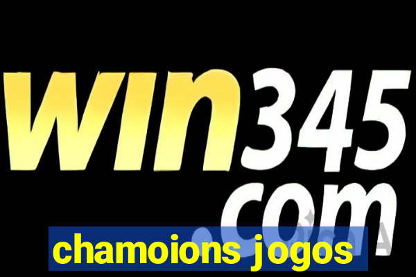 chamoions jogos