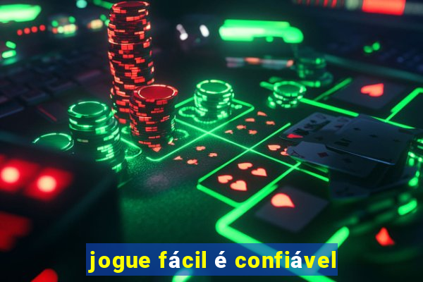 jogue fácil é confiável