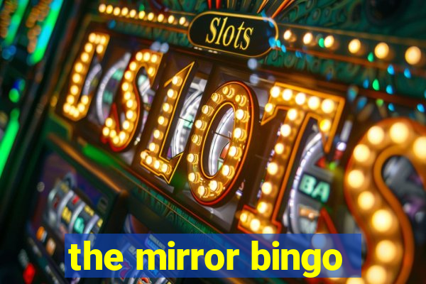 the mirror bingo