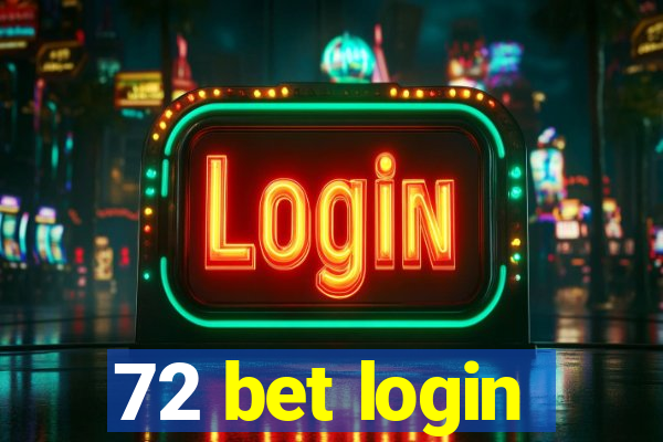 72 bet login