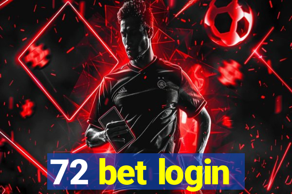 72 bet login