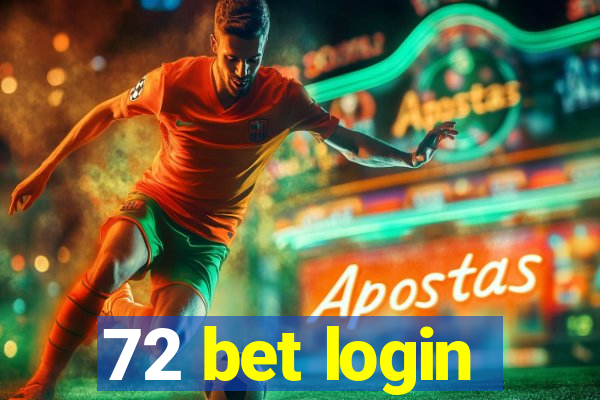 72 bet login