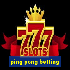 ping pong betting