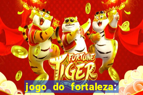 jogo do fortaleza: onde assistir