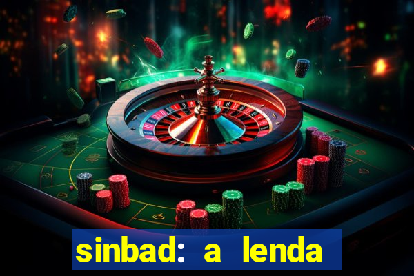 sinbad: a lenda dos sete mares dublado filme completo dublado download