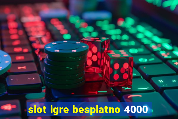 slot igre besplatno 4000