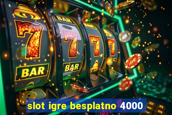 slot igre besplatno 4000