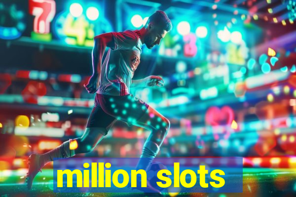 million slots