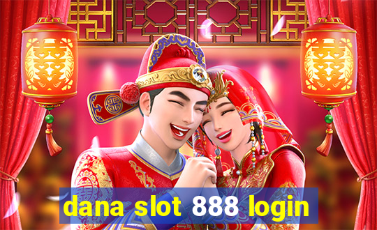 dana slot 888 login