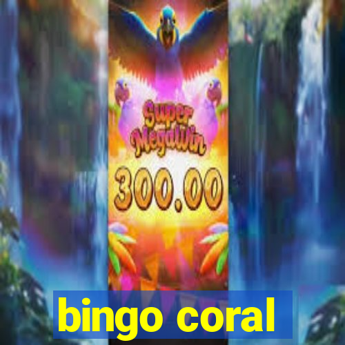 bingo coral