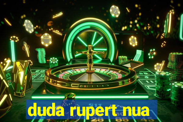 duda rupert nua