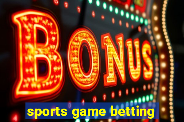 sports game betting