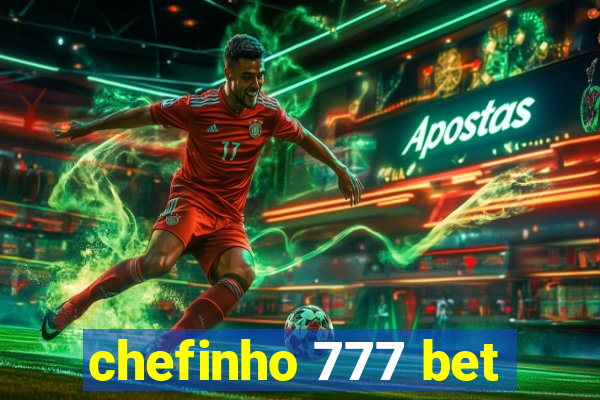 chefinho 777 bet