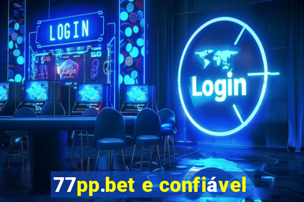 77pp.bet e confiável