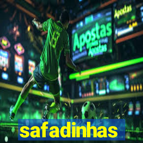 safadinhas