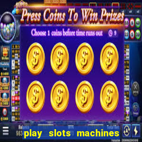 play slots machines for free