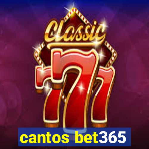 cantos bet365