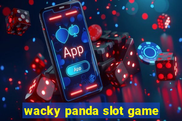 wacky panda slot game