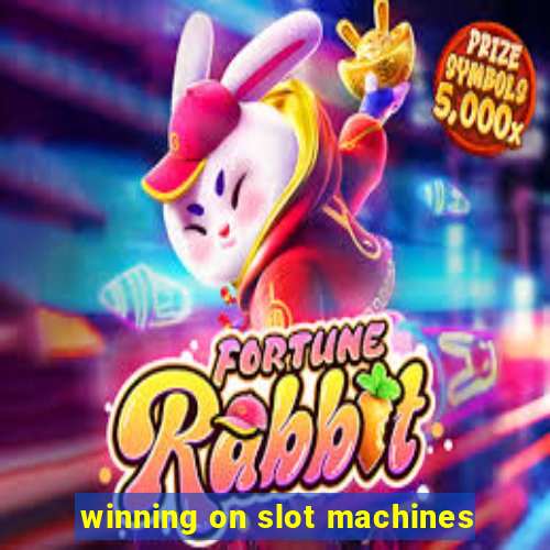 winning on slot machines