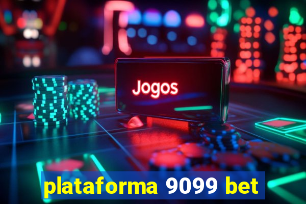 plataforma 9099 bet